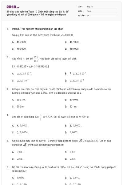20 câu trắc nghiệm Toán 10 Chân trời sáng tạo Bài 1: Số gần đúng và sai số (Đúng sai - Trả lời ngắn) có đáp án