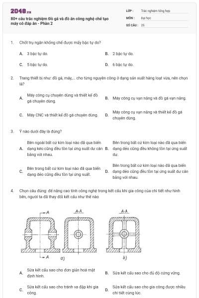 80+ câu trắc nghiệm Đồ gá và đồ án công nghệ chế tạo máy có đáp án - Phần 2