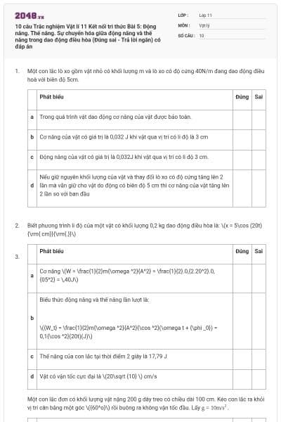 10 câu Trắc nghiệm Vật lí 11 Kết nối tri thức Bài 5: Động năng. Thế năng. Sự chuyển hóa giữa động năng và thế năng trong dao động điều hòa (Đúng sai - Trả lời ngắn) có đáp án