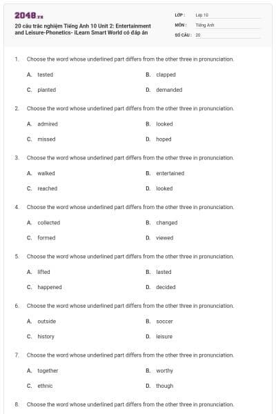20 câu trắc nghiệm Tiếng Anh 10 Unit 2: Entertainment and Leisure-Phonetics- iLearn Smart World có đáp án