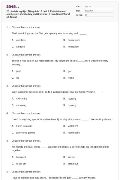 20 câu trắc nghiệm Tiếng Anh 10 Unit 2: Entertainment and Leisure-Vocabulary and Grammar- iLearn Smart World có đáp án