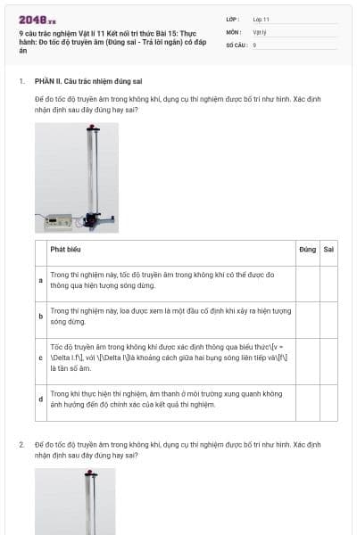 9 câu trắc nghiệm Vật lí 11 Kết nối tri thức Bài 15: Thực hành: Đo tốc độ truyền âm (Đúng sai - Trả lời ngắn) có đáp án