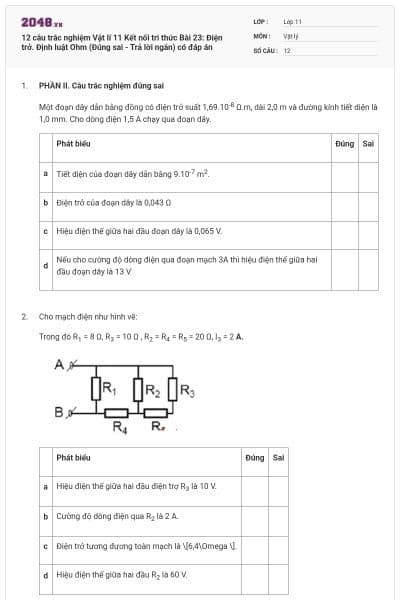 12 câu trắc nghiệm Vật lí 11 Kết nối tri thức Bài 23: Điện trở. Định luật Ohm (Đúng sai - Trả lời ngắn) có đáp án