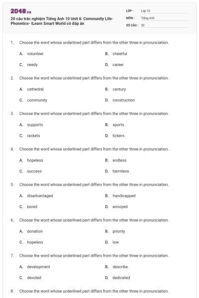 20 câu trắc nghiệm Tiếng Anh 10 Unit 6: Community Life-Phonetics- iLearn Smart World có đáp án