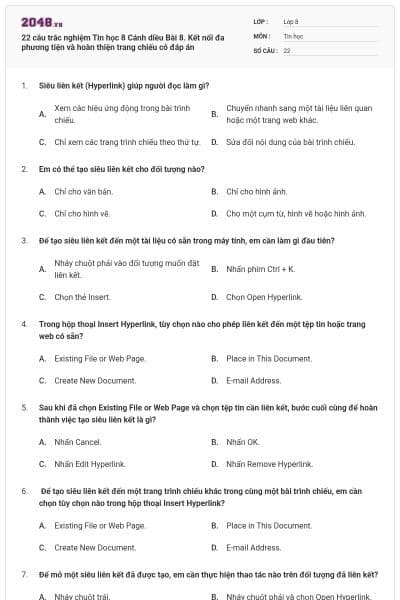 22 câu trắc nghiệm Tin học 8 Cánh diều Bài 8. Kết nối đa phương tiện và hoàn thiện trang chiếu có đáp án