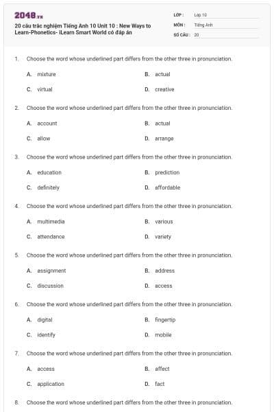 20 câu trắc nghiệm Tiếng Anh 10 Unit 10 : New Ways to Learn-Phonetics- iLearn Smart World có đáp án