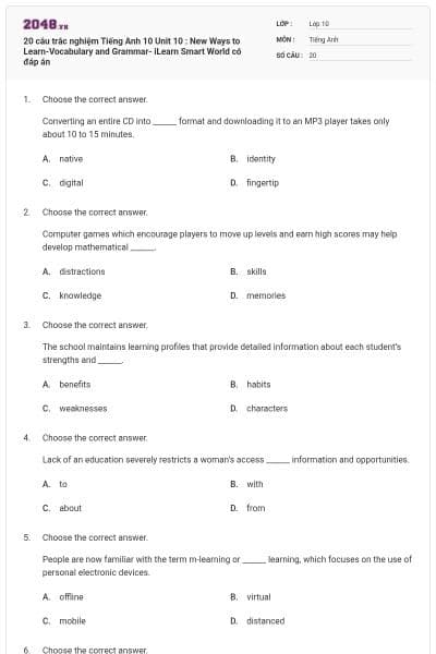 20 câu trắc nghiệm Tiếng Anh 10 Unit 10 : New Ways to Learn-Vocabulary and Grammar- iLearn Smart World có đáp án