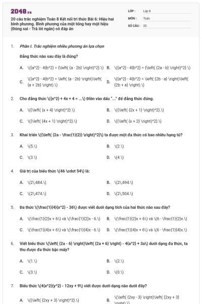 20 câu trắc nghiệm Toán 8 Kết nối tri thức Bài 6: Hiệu hai bình phương. Bình phương của một tổng hay một hiệu (Đúng sai - Trả lời ngắn) có đáp án