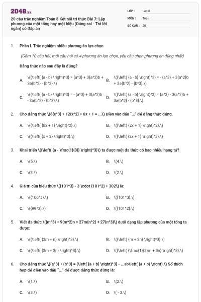 20 câu trắc nghiệm Toán 8 Kết nối tri thức Bài 7: Lập phương của một tổng hay một hiệu (Đúng sai - Trả lời ngắn) có đáp án