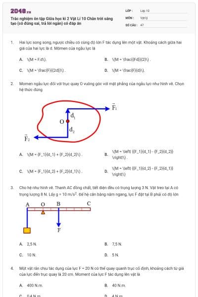 Trắc nghiệm ôn tập Giữa học kì 2 Vật Lí 10 Chân trời sáng tạo (có đúng sai, trả lời ngắn) có đáp án