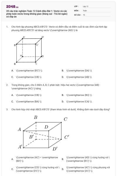 20 câu trắc nghiệm Toán 12 Cánh diều Bài 1: Vectơ và các phép toán vectơ trong không gian (Đúng sai - Trả lời ngắn) có đáp án
