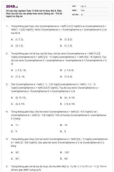 20 câu trắc nghiệm Toán 12 Kết nối tri thức Bài 8. Biểu thức tọa độ của các phép toán vectơ (Đúng sai - Trả lời ngắn) có đáp án