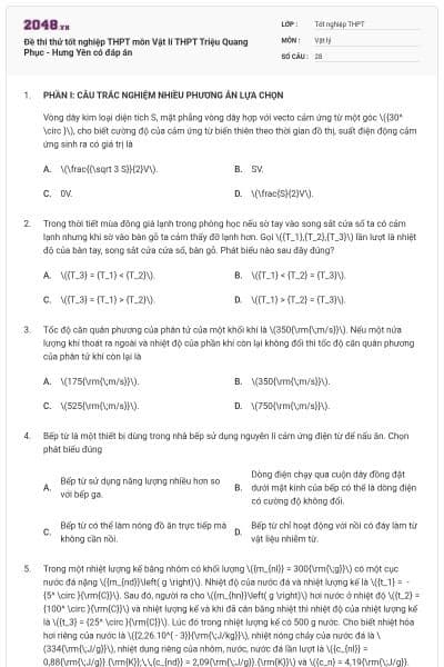 Đề thi thử tốt nghiệp THPT môn Vật lí THPT Triệu Quang Phục - Hưng Yên có đáp án