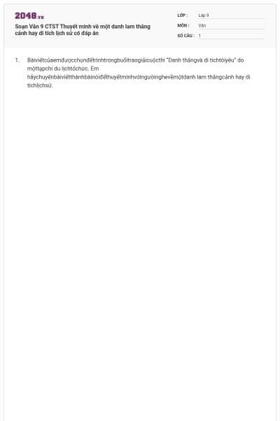 Soạn Văn 9 CTST Thuyết minh về một danh lam thắng cảnh hay di tích lịch sử có đáp án