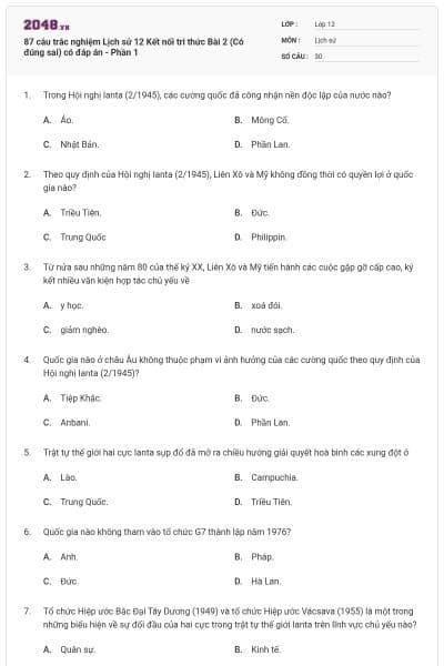 87 câu trắc nghiệm Lịch sử 12 Kết nối tri thức Bài 2 (Có đúng sai) có đáp án - Phần 1