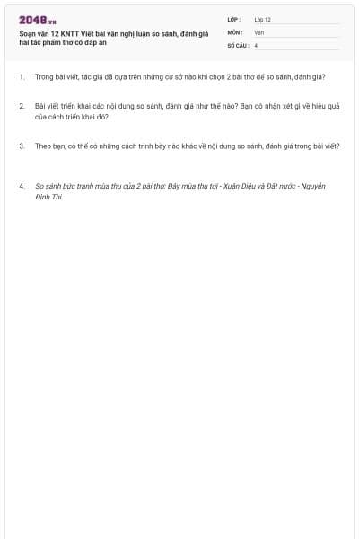 Soạn văn 12 KNTT Viết bài văn nghị luận so sánh, đánh giá hai tác phẩm thơ có đáp án