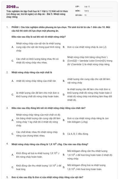 Trắc nghiệm ôn tập Cuối học kì 1 Vật Lí 12 Kết nối tri thức (có đúng sai, trả lời ngắn) có đáp án - Bài 5. Nhiệt nóng chảy riêng