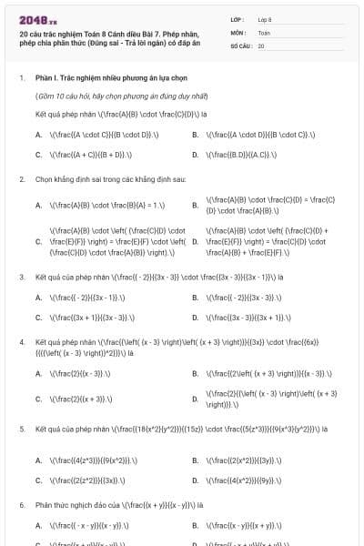 20 câu trắc nghiệm Toán 8 Cánh diều Bài 7. Phép nhân, phép chia phân thức (Đúng sai - Trả lời ngắn) có đáp án