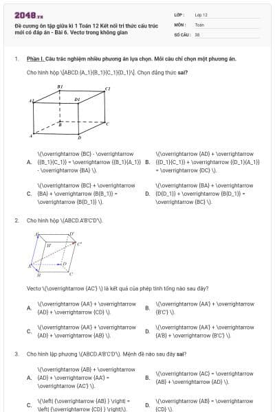 Đề cương ôn tập giữa kì 1 Toán 12 Kết nối tri thức cấu trúc mới có đáp án - Bài 6. Vectơ trong không gian