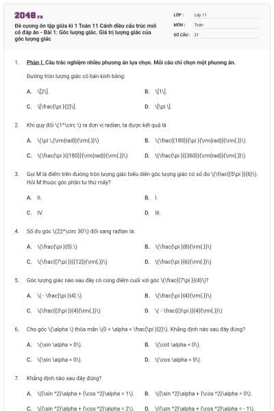 Đề cương ôn tập giữa kì 1 Toán 11 Cánh diều cấu trúc mới có đáp án - Bài 1: Góc lượng giác. Giá trị lượng giác của góc lượng giác