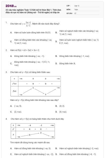 22 câu trắc nghiệm Toán 12 Kết nối tri thức Bài 1. Tính đơn điệu và cực trị hàm số (Đúng sai - Trả lời ngắn) có đáp án