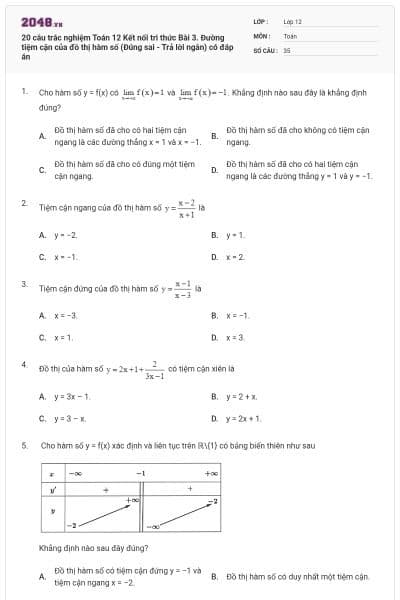 20 câu trắc nghiệm Toán 12 Kết nối tri thức Bài 3. Đường tiệm cận của đồ thị hàm số (Đúng sai - Trả lời ngắn) có đáp án
