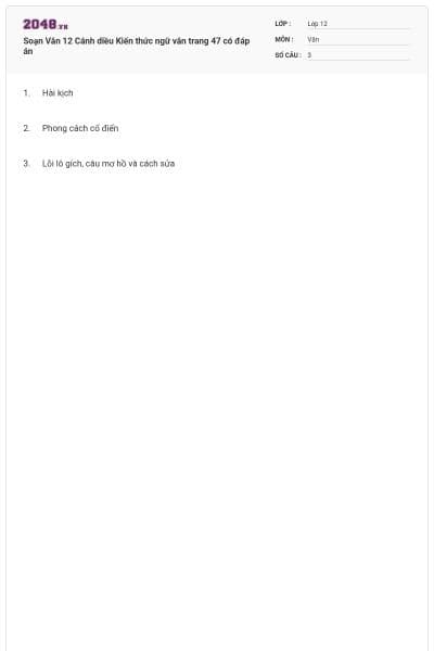 Soạn Văn 12 Cánh diều Kiến thức ngữ văn trang 47 có đáp án