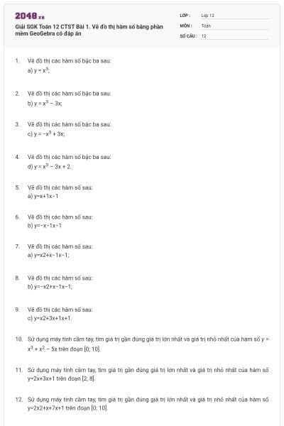 Giải SGK Toán 12 CTST Bài 1. Vẽ đồ thị hàm số bằng phần mềm GeoGebra có đáp án