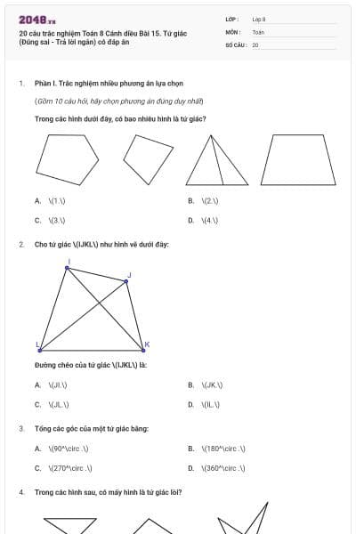 20 câu trắc nghiệm Toán 8 Cánh diều Bài 15. Tứ giác (Đúng sai - Trả lời ngắn) có đáp án
