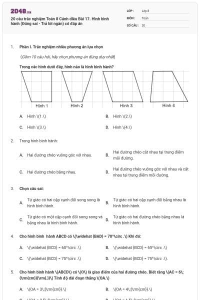 20 câu trắc nghiệm Toán 8 Cánh diều Bài 17. Hình bình hành (Đúng sai - Trả lời ngắn) có đáp án
