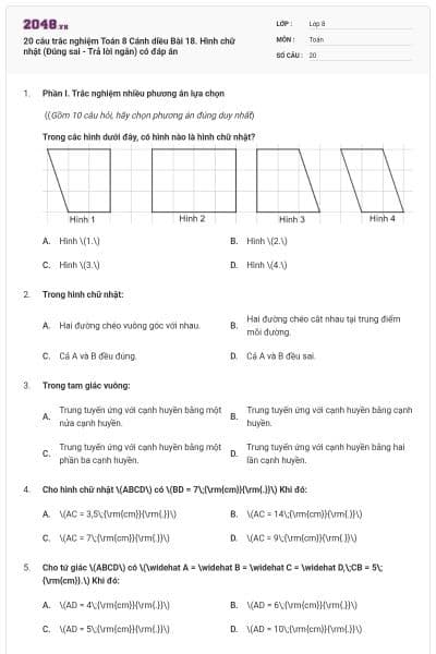 20 câu trắc nghiệm Toán 8 Cánh diều Bài 18. Hình chữ nhật (Đúng sai - Trả lời ngắn) có đáp án