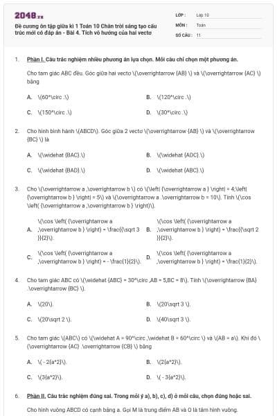 Đề cương ôn tập giữa kì 1 Toán 10 Chân trời sáng tạo cấu trúc mới có đáp án - Bài 4. Tích vô hướng của hai vectơ