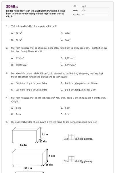 Bài tập hàng ngày Toán lớp 5 Kết nối tri thức Bài 54. Thực hành tính toán và ước lượng thể tích một số hình khối có đáp án