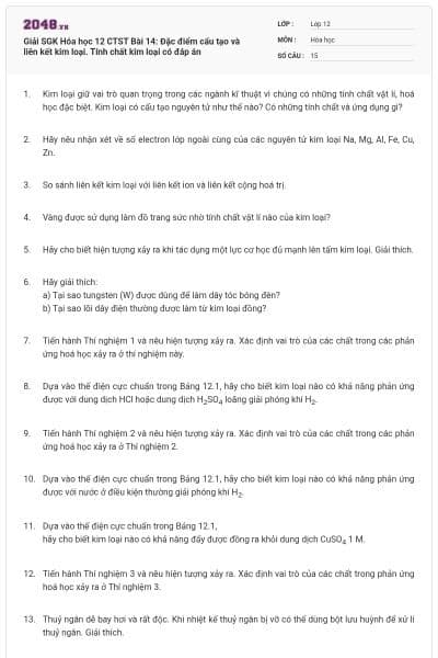Giải SGK Hóa học 12 CTST Bài 14: Đặc điểm cấu tạo và liên kết kim loại. Tính chất kim loại có đáp án