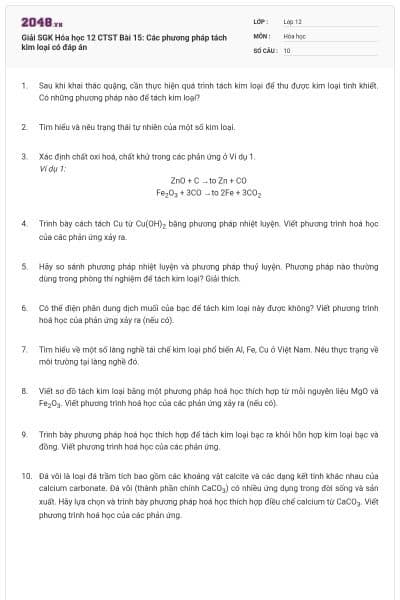 Giải SGK Hóa học 12 CTST Bài 15: Các phương pháp tách kim loại có đáp án