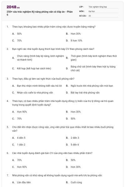 250+ câu trắc nghiệm Kỹ năng phỏng vấn có đáp án - Phần 6