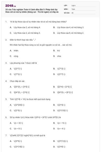 20 câu Trắc nghiệm Toán 6 Cánh diều Bài 5: Phép tính lũy thừa với số mũ tự nhiên (Đúng sai - Trả lời ngắn) có đáp án