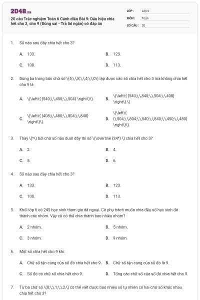 20 câu Trắc nghiệm Toán 6 Cánh diều Bài 9: Dấu hiệu chia hết cho 3, cho 9 (Đúng sai - Trả lời ngắn) có đáp án