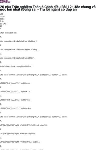 20 câu Trắc nghiệm Toán 6 Cánh diều Bài 12: Ước chung và ước lớn nhất (Đúng sai - Trả lời ngắn) có đáp án