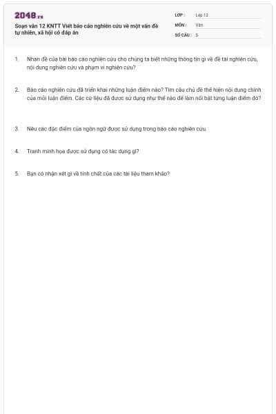 Soạn văn 12 KNTT Viết báo cáo nghiên cứu về một vấn đề tự nhiên, xã hội có đáp án