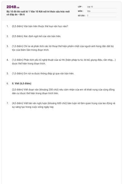 Bộ 10 đề thi cuối kì 1 Văn 10 Kết nối tri thức cấu trúc mới có đáp án - Đề 6