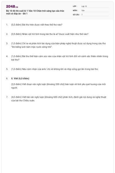 Bộ 10 đề thi cuối kì 1 Văn 10 Chân trời sáng tạo cấu trúc mới có đáp án - Đề 1
