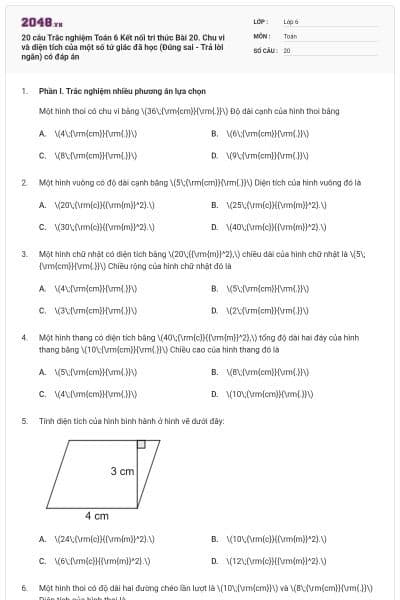 20 câu Trắc nghiệm Toán 6 Kết nối tri thức Bài 20. Chu vi và diện tích của một số tứ giác đã học (Đúng sai - Trả lời ngắn) có đáp án