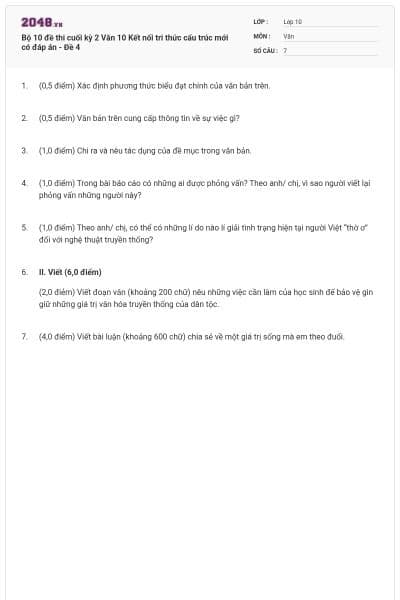 Bộ 10 đề thi cuối kỳ 2 Văn 10 Kết nối tri thức cấu trúc mới có đáp án - Đề 4