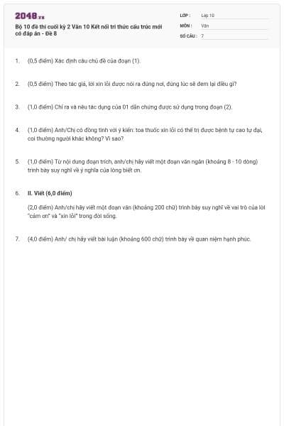 Bộ 10 đề thi cuối kỳ 2 Văn 10 Kết nối tri thức cấu trúc mới có đáp án - Đề 8