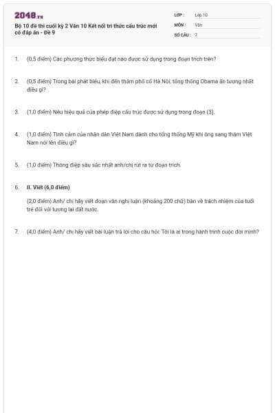 Bộ 10 đề thi cuối kỳ 2 Văn 10 Kết nối tri thức cấu trúc mới có đáp án - Đề 9