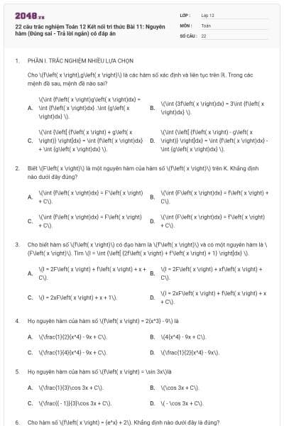22 câu trắc nghiệm Toán 12 Kết nối tri thức Bài 11: Nguyên hàm (Đúng sai - Trả lời ngắn) có đáp án