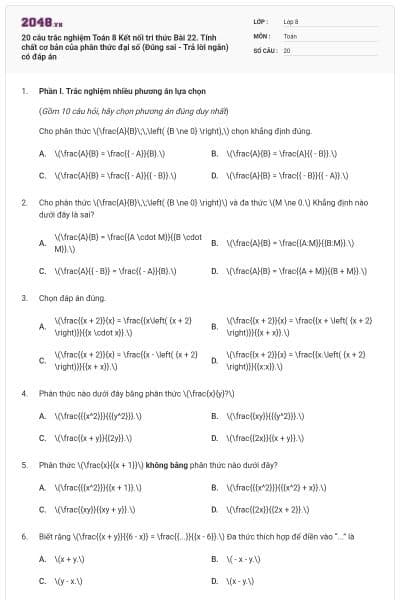 20 câu trắc nghiệm Toán 8 Kết nối tri thức Bài 22. Tính chất cơ bản của phân thức đại số (Đúng sai - Trả lời ngắn) có đáp án