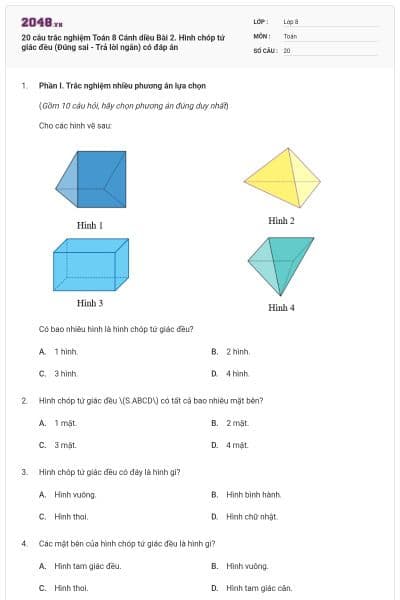 20 câu trắc nghiệm Toán 8 Cánh diều Bài 2. Hình chóp tứ giác đều (Đúng sai - Trả lời ngắn) có đáp án