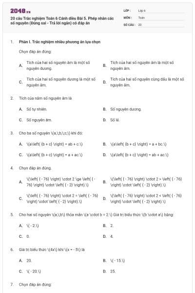 20 câu Trắc nghiệm Toán 6 Cánh diều Bài 5. Phép nhân các số nguyên (Đúng sai - Trả lời ngắn) có đáp án